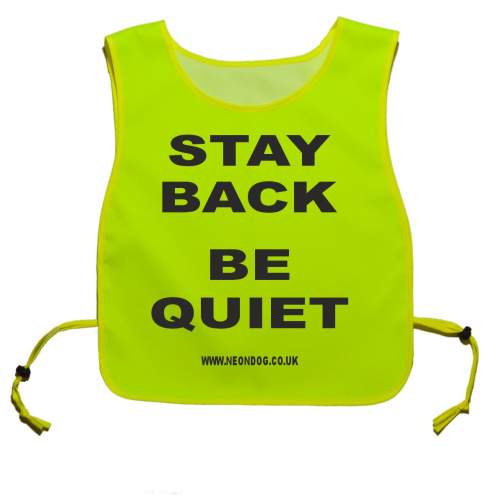 STAY BACK - BE QUIET - Fluorescent Neon Yellow Tabard