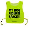 My Dog Requires Space - Fluorescent Neon Yellow Tabbard