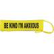 BE KIND I'M ANXIOUS - Fluorescent Neon Yellow Dog Lead Slip