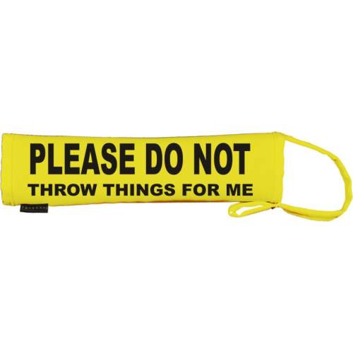 Please do not throw things for me - Fluorescent Neon Yellow Dog Lead Slip