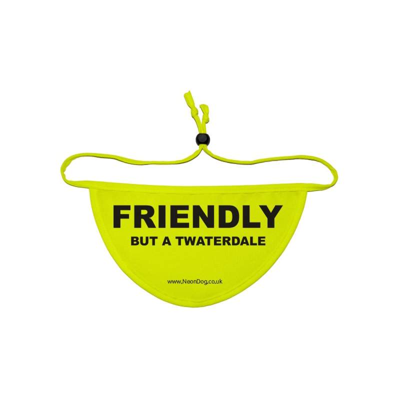 Friendly but a Twaterdale - Fluorescent Neon Yellow Dog Bandana