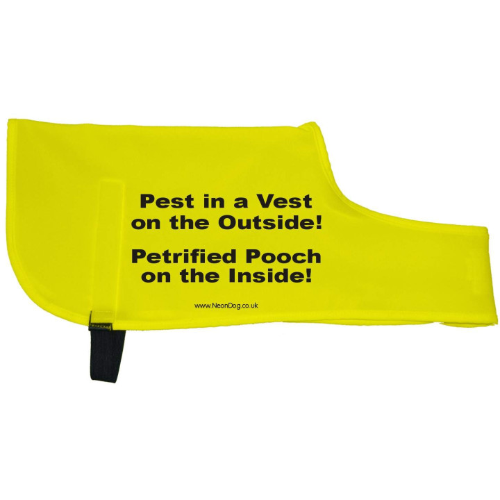 Pest in a Vest on the Outside! - Petrified Pooch on the Inside!  - Fluorescent Neon Yellow Dog Coat Jacket