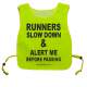 Runners Slow down & alert me before passing - Fluorescent Neon Yellow Tabard