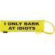 I Only Bark At Idiots - Fluorescent Neon Yellow Dog Lead Slip
