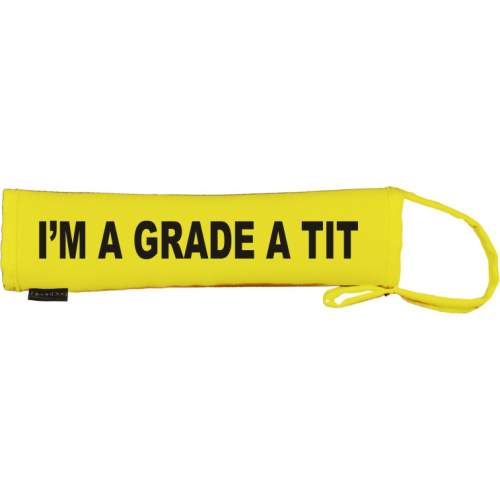 I’m a grade A tit - Fluorescent Neon Yellow Dog Lead Slip