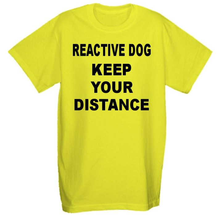 REACTIVE DOG KEEP YOUR DISTANCE - Fluorescent Neon Yellow Dog T- Shirt