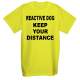 REACTIVE DOG KEEP YOUR DISTANCE - Fluorescent Neon Yellow Dog T- Shirt