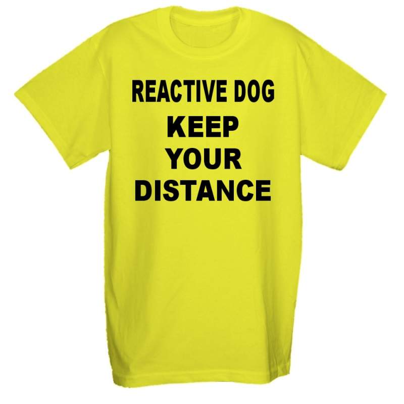 REACTIVE DOG KEEP YOUR DISTANCE - Fluorescent Neon Yellow Dog T- Shirt